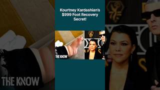 Kourtney Kardashian’s $999 Foot Recovery Secret! #theknowofficial