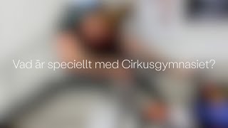 Vad är speciellt med Cirkusgymnasiet?