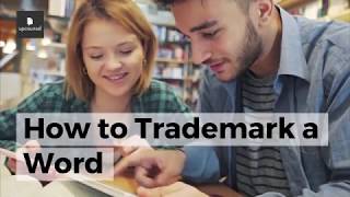 How to Trademark a Word: Everything You Need to Know