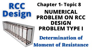 RCC Design | Chapter 1 - Topic 8 | Numerical Problem on Design of RCC Beam | Moment of Resistance