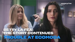 Betty La Fea: The Story Continues | Trouble at Ecomoda | Amazon Prime