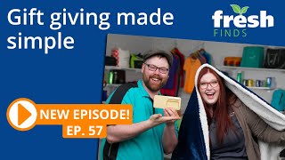 Present the perfect gift this season. FreshFinds Ep. 57