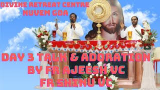 TALK & EUCHARISTIC ADORATION BY FR AJEESH VC AND FR SHINU VC DURING THIRD DAY OF RETREAT AT NUVEM