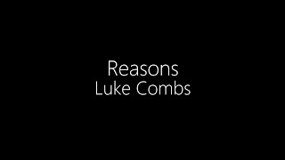 Luke Combs || Reasons (Lyrics)