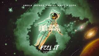 Umoja Sounds - Feel it (S3Ph Remix) Ft. Ariel Wayz