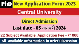 Central University New PhD Application Form 2023, Direct Interview, PhD Admission 2023-24