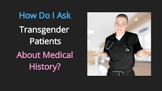 How to Ask a Transgender Person About Their Medical History