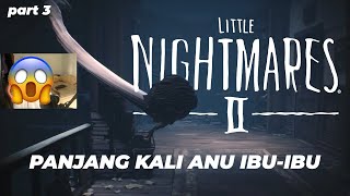 MELAWAN PARA BOCIL! - Little Nightmares 2 | Part 3