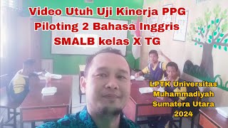 Video utuh Uji Kinerja PPG Piloting 2 Bahasa Inggris SMALB kelas X