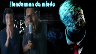 Slenderman da miedo nos asustamos