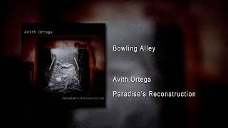 Avith Ortega - Bowling Alley