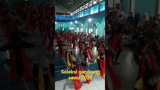 SELEKSI GANDRUNG SEWU 2022#shorts