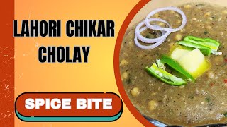 Lahori Chikar Cholay Recipe | Lahori chanay Recipe By Spice Bite