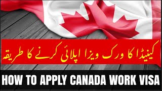 How to apply Canada work visa | 5 ways to apply fast without any issue