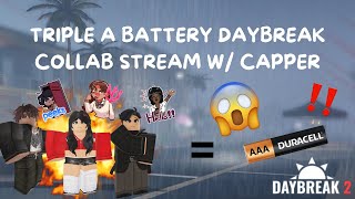 TRIPLE A BATTERY DAYBREAK 2 COLLAB STREAM W/ CAPPER (ROBLOX LIVE)