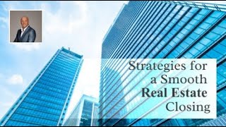 Strategies for a Smooth Real Estate Closing