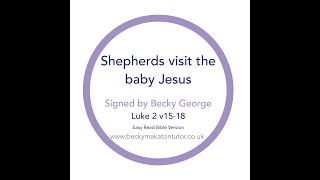 Shepherds visit the baby Jesus Luke 2 v 15-18 Easy Read Bible - Makaton Signed by Becky George