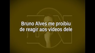 [79] Bruno Alves me proibiu de reagir aos vídeos dele