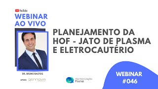 PLANEJAMENTO DA HOF - JATO DE PLASMA E ELETROCAUTÉRIO