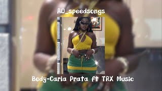 Body - Carla Prata ft TRX Music ✨Speed up✨