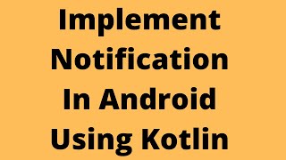 Notification in Android | Kotlin | Android Studio Tutorial - Quick + Easy