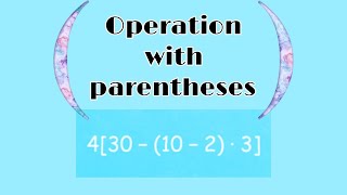 Order of Operation with Parentheses.