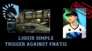 LIQUID SIMPLE TRIGGER AGAINST FNATIC : CACHE