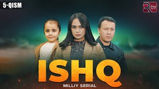 Ishq 5-qism (milliy serial) | Ишк 5-кисм (миллий сериал)