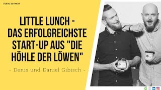 Little Lunch - Das erfolgreichste Start-Up aus "Die Höhle der Löwen" - Denis und Daniel Gibisch