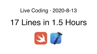 17 Lines in 1.5 hours | Swift | Stream Archive