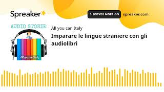 Imparare le lingue straniere con gli audiolibri - Learn italian with books