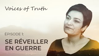 VOICES OF TRUTH: Sariné, l’enfant fière d’Artsakh - Épisode 1 | Se réveiller en guerre