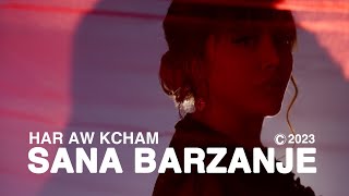 Sana Barzanje - HAR AW KCHAM