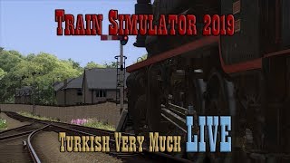 Train Simulator 2019 | Turkish Very Much | Live Stream