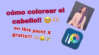 Cómo colorear el cabello en Ibis paint X totalmente gratis 🤑🫶🏼 -Cludys Kawaii-