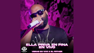 Ella Priva En Fina (En Vivo)