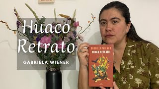 Reseña Huaco Retrato | Gabriela Wiener 🇵🇪