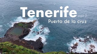 travel vlog | Tenerife, Puerto de la Cruz | part two