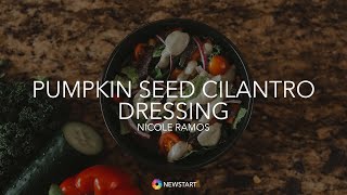 Pumpkin Seed Cilantro Dressing | NEWSTART Kitchen