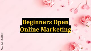 Beginners Open Online Marketing