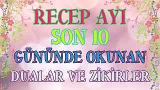 Recep ayında çekilecek tesbihler Recep ayı zikirler recep ayı SON 10. günü okunacak dua