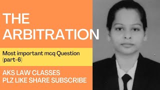 The Arbitration and Conciliation Act, 1996 most important mcq question (part-6)#judiciary#law#aibe