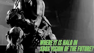 Is Halo out of Xbox Vision Of The Future?