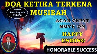 DOA KETIKA TERKENA MUSIBAH AGAR CEPAT MOVE ON, HAPPY ENDING, HONORRABLE SUCCES