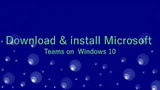 how to download and install ms teams on windows 10 64 bit