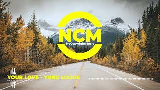 Your Love - Yung Logos (NO COPYRIGHT MUSIC) Royalty Free Music | Background Music For Vlogs