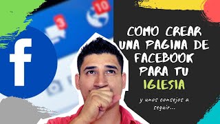 Como crear una pagina de Facebook para tu Iglesia y algunos consejos practicos