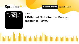 A Different Skill - Knife of Dreams chapter 15 - EP490