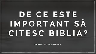 [Meditația nr. 31] DE CE ESTE IMPORTANT SĂ CITESC BIBLIA?