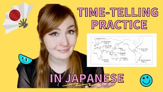 L17 Genki World Map Time Practice Exercise - Japanese Lesson